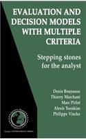 Evaluation and Decision Models with Multiple Criteria: Stepping Stones for the Analyst