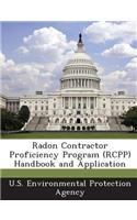 Radon Contractor Proficiency Program (Rcpp) Handbook and Application