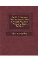 Guild Socialism: An Historical and Critical Analysis
