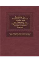 Bridging the Boundary--External Process and Performance in Organizational Teams