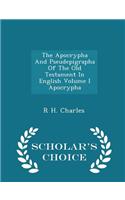 Apocrypha and Pseudepigrapha of the Old Testament in English Volume I Apocrypha - Scholar's Choice Edition