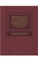 Specifications of Work and Materials Required in the Erection and Completion of a New County Court House, Heating, Lighting and Power Plant and Tunnel in the City of Fort Wayne, Allen County, Indiana