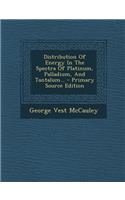 Distribution of Energy in the Spectra of Platinum, Palladium, and Tantalum... - Primary Source Edition