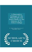 A Descriptive Catalogue of the Manuscripts and Scarce Books in the Library of St. John's College - Scholar's Choice Edition: (English)