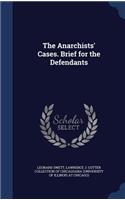 The Anarchists' Cases. Brief for the Defendants