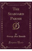 The Seaboard Parish, Vol. 2 of 3 (Classic Reprint)