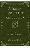 A Jersey Boy in the Revolution (Classic Reprint)