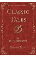 Classic Tales (Classic Reprint)