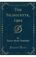 The Silhouette, 1902 (Classic Reprint)