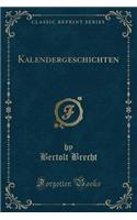 Kalendergeschichten (Classic Reprint)