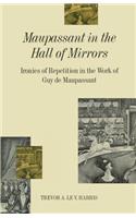 Maupassant in the Hall of Mirrors