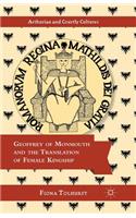 Geoffrey of Monmouth and the Translation of Female Kingship