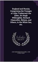 England and Russia; Comprising the Voyages of John Tradescant the Elder, Sir Hugh Willoughby, Richard Chancellor, Nelson, and Others, to the White Sea, etc.