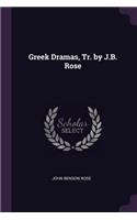 Greek Dramas, Tr. by J.B. Rose