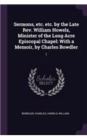 Sermons, etc. etc. by the Late Rev. William Howels, Minister of the Long Acre Episcopal Chapel