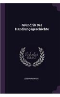 Grundriß Der Handlungsgeschichte