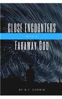 Close Encounters with a Faraway God