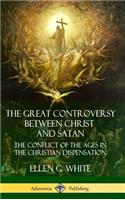 The Great Controversy Between Christ and Satan