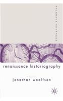 Palgrave Advances in Renaissance Historiography