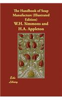 The Handbook of Soap Manufacture (Illustrated Edition)