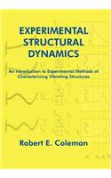Experimental Structural Dynamics: An Introduction to Experimental Methods of Characterizing Vibrating Structures