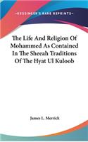 Life And Religion Of Mohammed As Contained In The Sheeah Traditions Of The Hyat Ul Kuloob