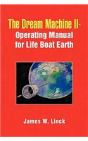 The Dream Machine II-Operating Manual for Life Boat Earth