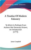 Treatise Of Modern Falconry: To Which Is Prefixed, From Authors Not Generally Known, An Introduction (1773)