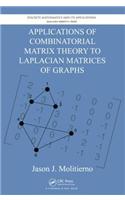 Applications of Combinatorial Matrix Theory to Laplacian Matrices of Graphs: (Discrete Mathematics and Its Applications)