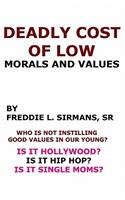 Deadly Cost Of Low Morals And Values