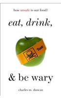 Eat, Drink, and Be Wary