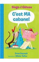 Singe Et Gâteau: c'Est Ma Cabane!