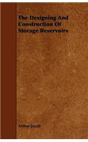 The Designing and Construction of Storage Reservoirs