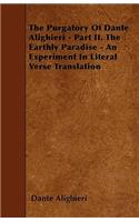 The Purgatory Of Dante Alighieri - Part II. The Earthly Paradise - An Experiment In Literal Verse Translation