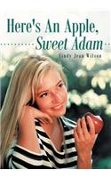 Here's an Apple, Sweet Adam