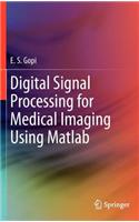 Digital Signal Processing for Medical Imaging Using Matlab: (English)
