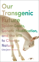 Our Transgenic Future