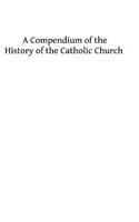 Commentary on the History of the Catholic Church: From the Commencement of the Christian Era to the Ecumenical Council of the Vatican