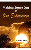 Making Sense Out of Our Experiences: (English)