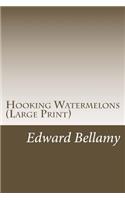 Hooking Watermelons (Large Print)