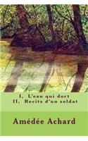 I, L'eau qui dort - II, Recits d'un soldat