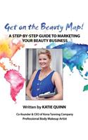 Get on the Beauty Map! A Step-by-step Guide To Marketing Your Beauty Business