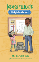 Mr. Patel Builds: (Katie Woo's Neighborhood)
