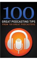 100 Great Podcasting Tips