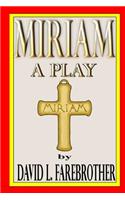 Miriam A Play