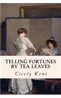 Telling Fortunes By Tea Leaves