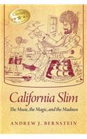 California Slim: The Music, The Magic and The Madness