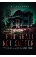 Thou Shalt Not Suffer: The Benjamin Harris Files