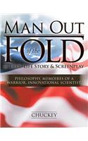 Man Out of the Fold @ True-Life Story & Screenplay: Philosophy, Memoires of a Warrior, Innovational Scientist,