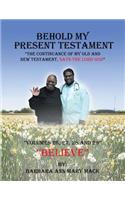 Behold My Present Testament: The Continuance of My Old and New Testament, Says the Lord God